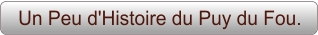Un Peu d'Histoire du Puy du Fou.