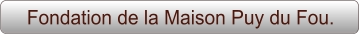 Fondation de la Maison Puy du Fou.