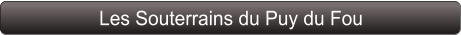 Les Souterrains du Puy du Fou