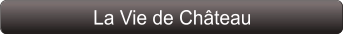 La Vie de Château
