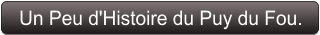 Un Peu d'Histoire du Puy du Fou.