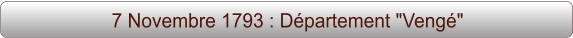 7 Novembre 1793 : Département "Vengé"