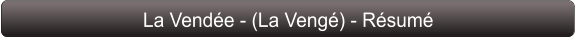 La Vendée - (La Vengé) - Résumé
