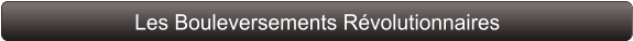 Les Bouleversements Révolutionnaires