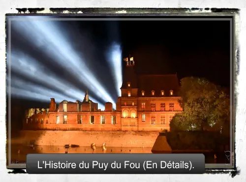 L'Histoire du Puy du Fou (En Détails). L'Histoire du Puy du Fou (En Détails).