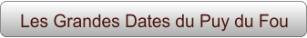 Les Grandes Dates du Puy du Fou