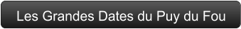 Les Grandes Dates du Puy du Fou