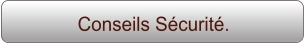 Conseils Sécurité.