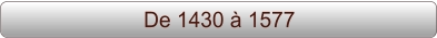 De 1430 à 1577