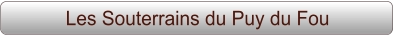 Les Souterrains du Puy du Fou