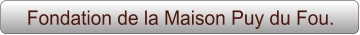 Fondation de la Maison Puy du Fou.