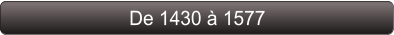 De 1430 à 1577