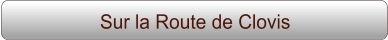 Sur la Route de Clovis