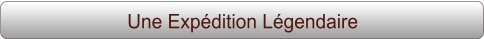 Une Expédition Légendaire