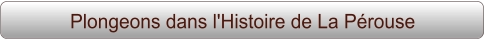 Plongeons dans l'Histoire de La Pérouse