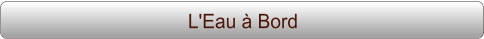 L'Eau à Bord