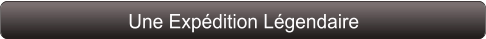 Une Expédition Légendaire