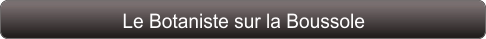 Le Botaniste sur la Boussole