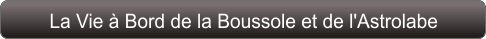 La Vie à Bord de la Boussole et de l'Astrolabe