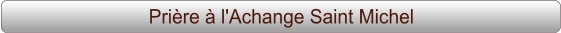 Prière à l'Achange Saint Michel