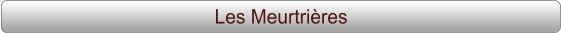 Les Meurtrières