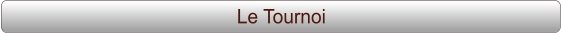 Le Tournoi