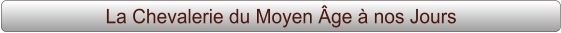 La Chevalerie du Moyen Âge à nos Jours
