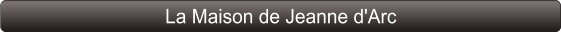 La Maison de Jeanne d'Arc