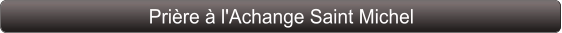 Prière à l'Achange Saint Michel