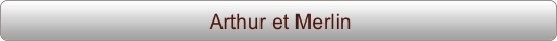 Arthur et Merlin