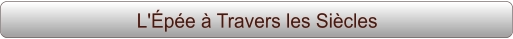 L'Épée à Travers les Siècles