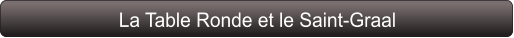 La Table Ronde et le Saint-Graal