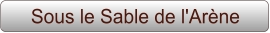 Sous le Sable de l'Arène