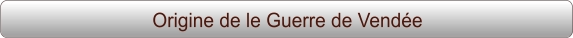 Origine de le Guerre de Vendée