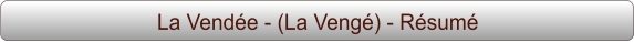 La Vendée - (La Vengé) - Résumé