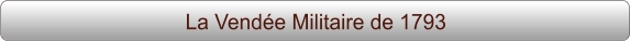 La Vendée Militaire de 1793