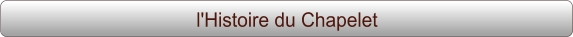 l'Histoire du Chapelet