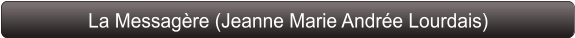 La Messagère (Jeanne Marie Andrée Lourdais)