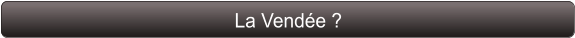 La Vendée ?