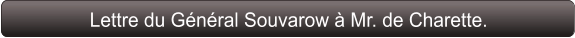 Lettre du Général Souvarow à Mr. de Charette.