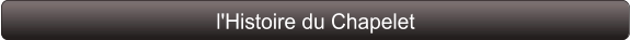 l'Histoire du Chapelet
