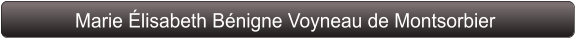 Marie Élisabeth Bénigne Voyneau de Montsorbier