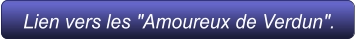 Lien vers les "Amoureux de Verdun".