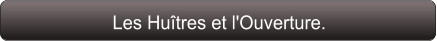 Les Huîtres et l'Ouverture.