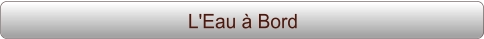 L'Eau à Bord