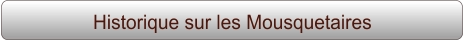 Historique sur les Mousquetaires