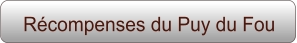 Récompenses du Puy du Fou