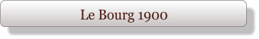 Le Bourg 1900