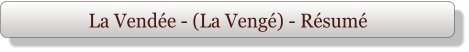 La Vendée - (La Vengé) - Résumé