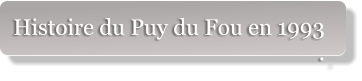 Histoire du Puy du Fou en 1993 .